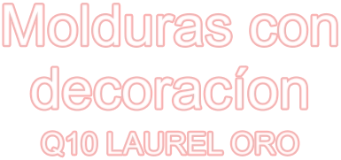 Molduras con decoracíon Q10 LAUREL ORO