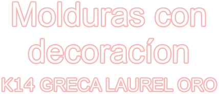 Molduras con decoracíon K14 GRECA LAUREL ORO