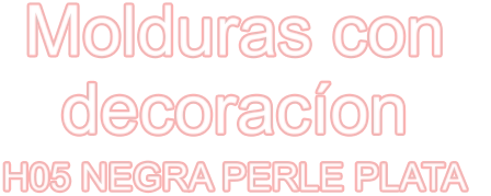 Molduras con decoracíon H05 NEGRA PERLE PLATA