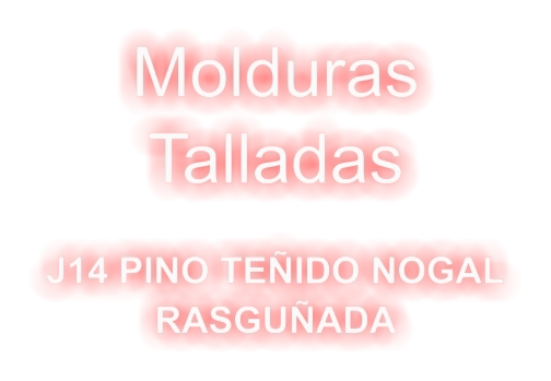 Molduras   Talladas  J14 PINO TEÑIDO NOGAL RASGUÑADA