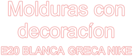 Molduras con decoracíon E20 BLANCA GRECA NIKE
